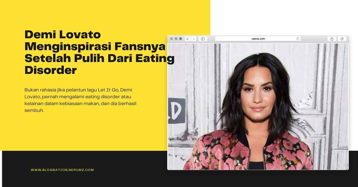Demi Lovato Menginspirasi Fansnya Setelah Pulih Dari Eating Disorder Demi Lovato Menginspirasi Fansnya Setelah Pulih Dari Eating Disorder